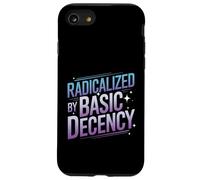 Radicalized By Basic Decency Funny Political Social Justice Case for iPhone SE (2020) / 7/8