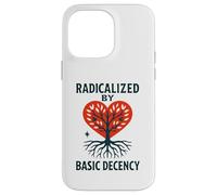 Radicalized By Basic Decency Heart Tree Statement Case for iPhone 14 Pro Max