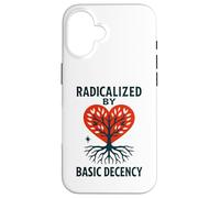 Radicalized By Basic Decency Heart Tree Statement Case for iPhone 16