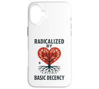 Radicalized By Basic Decency Heart Tree Statement Case for iPhone 16 Plus