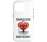 Radicalized By Basic Decency Heart Tree Statement Case for iPhone 16 Pro