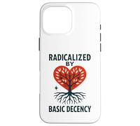 Radicalized By Basic Decency Heart Tree Statement Case for iPhone 16 Pro Max