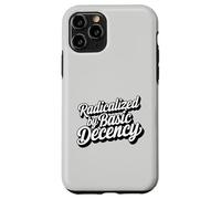 Radicalized by Basic Decency Human Rights Progressive Quote Case for iPhone 11 Pro