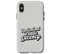 Radicalized by Basic Decency Human Rights Progressive Quote Case for iPhone X/XS