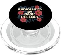 Radicalized by Basic Decency - Kindness Human Rights PopSockets PopGrip for MagSafe