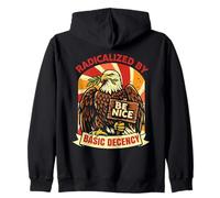 Radicalized by Basic Decency Kindness Peace Political Tees Zip Hoodie
