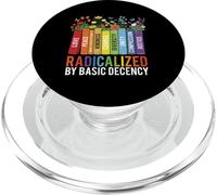 Radicalized by Basic Decency - Kindness Social Justice PopSockets PopGrip for MagSafe