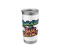 Radicalized by Basic Decency Positivity Stainless Steel Insulated Tumbler