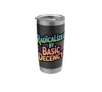 Radicalized by Basic Decency Positivity Stainless Steel Insulated Tumbler