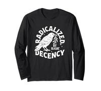 Radicalized by Basic Decency Raven Activist Art Long Sleeve T-Shirt