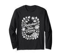 Radicalized by Basic Decency Rose Wreath Art Long Sleeve T-Shirt