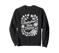 Radicalized By Basic Decency Rose Wreath Art Sweatshirt