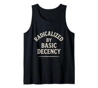 Radicalized by Basic Decency Social Democracy Activist Quote Tank Top