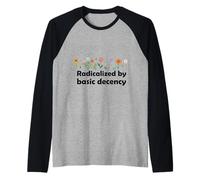 Radicalized By Basic Decency Social Democracy Floral Flower Raglan Baseball Tee