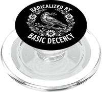 Radicalized by Basic Decency - Social Justice Activist PopSockets PopGrip for MagSafe