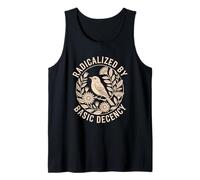 Radicalized By Basic Decency Social Justice Bird Tank Top
