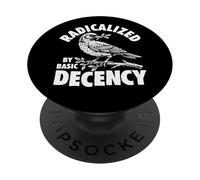 Radicalized by Basic Decency - Social Justice Kindness PopSockets Adhesive PopGrip