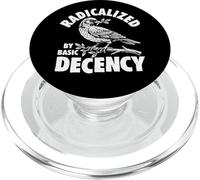Radicalized by Basic Decency - Social Justice Kindness PopSockets PopGrip for MagSafe
