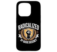 Radicalized By Basic Decency Social Justice Power Activist Case for iPhone 15 Pro