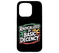 Radicalized By Basic Decency Social Justice Power Activist Case for iPhone 15 Pro