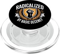 Radicalized By Basic Decency Social Justice Power Activist PopSockets PopGrip for MagSafe