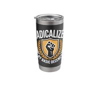 Radicalized By Basic Decency Social Justice Power Activist Stainless Steel Insulated Tumbler