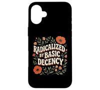 Radicalized By Basic Decency Vintage Retro Groovy Floral Case for iPhone 16 Plus