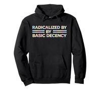 RADICALIZED BY BY BASIC Leftist Activism Saying Pullover Hoodie