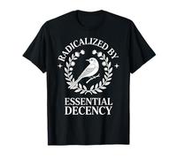 Radicalized by Essential Decency Robin Nature Activism T-Shirt