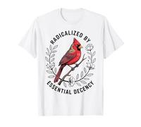 Radicalized by Essential Decency Robin Nature Activism T-Shirt