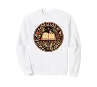 Radicalized by Public Libraries Bookish Humor for Bookworms Sweatshirt