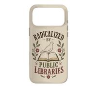 Radicalized By Public Libraries Reader Book Lover Case for iPhone 17 Pro Max