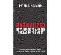 Radicalized : New Jihadists and the Threat to the West