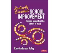 Radically Excellent School Improvement: Keeping Students at the Center of It All