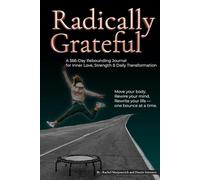 Radically Grateful: A 366-Day Rebounding Journal for Inner Love, Strength & Daily Transformation