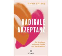 Radikale Akzeptanz: Der Schlussel zu innerer St, Ehlers, Ehlers,.