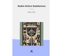 Radio-Active Substances (Classic Books)