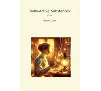 Radio-Active Substances (Classic Books)