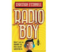 Radio Boy: A Hilarious Novel of Secrets and School Hijinks: Book 1