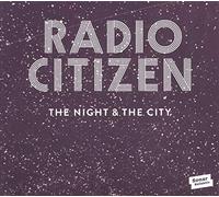 Radio Citizen - The Night And The City