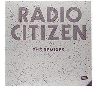Radio Citizen - The Remixes [VINYL]