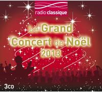 Radio Classique - Le Grand Concert de Noel 2013