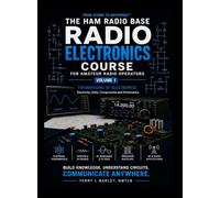 Radio Electronics for Amateur Radio Operators: Volume 1: Foundations of Electronics