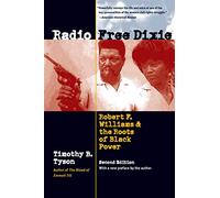 Radio Free Dixie: Robert F. Williams and the Roots of Black Power