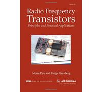 Radio Frequency Transistors: Principles and Applications (Motorola Series in Solid State Electronics)