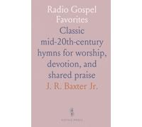 Radio Gospel Favorites: Classic mid-20th-century hymns for worship, devotion, and shared praise