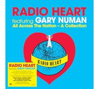 Radio Heart featuring Gary Numan - Radio Heart featuring Gary Numan, All Across The Nation - A Collection (deluxe gatefold packaging)
