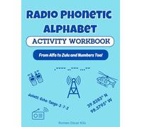 Radio Phonetic Alphabet Activity Workbook: From Alfa to Zulu and Numbers Too!