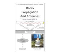 Radio Propagation and Antennas: A non-mathematical treatment of radio and antennas
