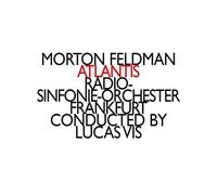 Radio-Sinfonie-Orchester Frankfurt; Lucas Vis; Pellegrini-Quartet; Han De Vries - Morton Feldman: Atlantis